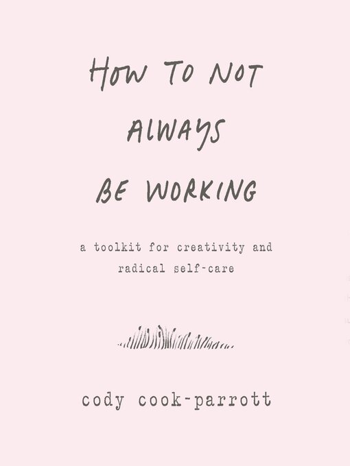 Title details for How to Not Always Be Working by Marlee Grace - Available
